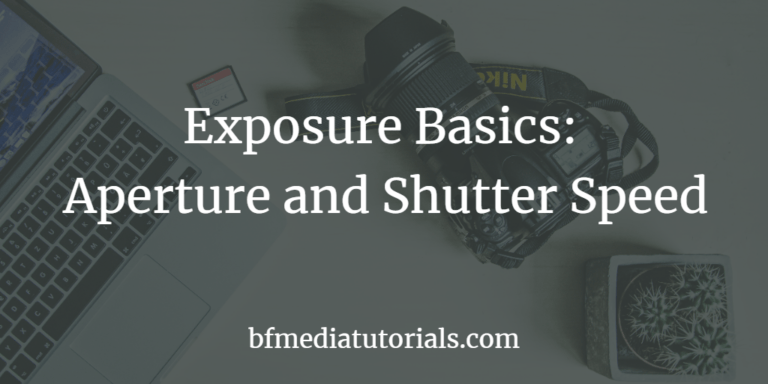Exposure Basics: Aperture and Shutter Speed
