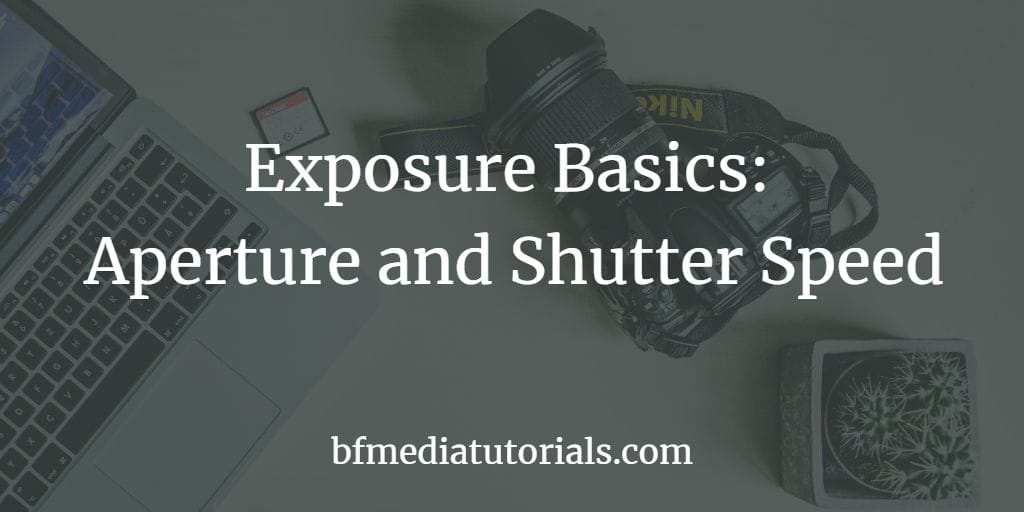 Read more about the article Exposure Basics: Aperture and Shutter Speed