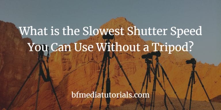 What is the Slowest Shutter Speed You Can Use Without a Tripod?